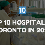 Top 10 Hospitals in Toronto in 2026