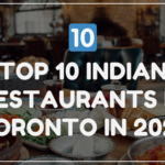 Top 10 Indian Restaurants in Toronto in 2026