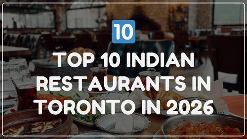 Top 10 Indian Restaurants in Toronto in 2026