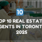 Top 10 Real Estate Agents in Toronto 2025