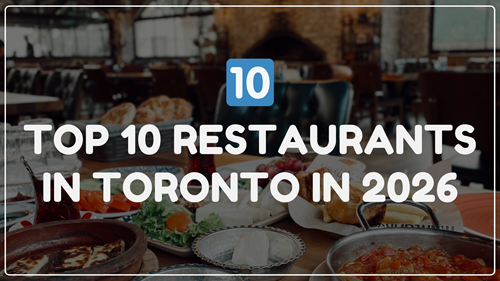 Top 10 Restaurants in Toronto in 2026