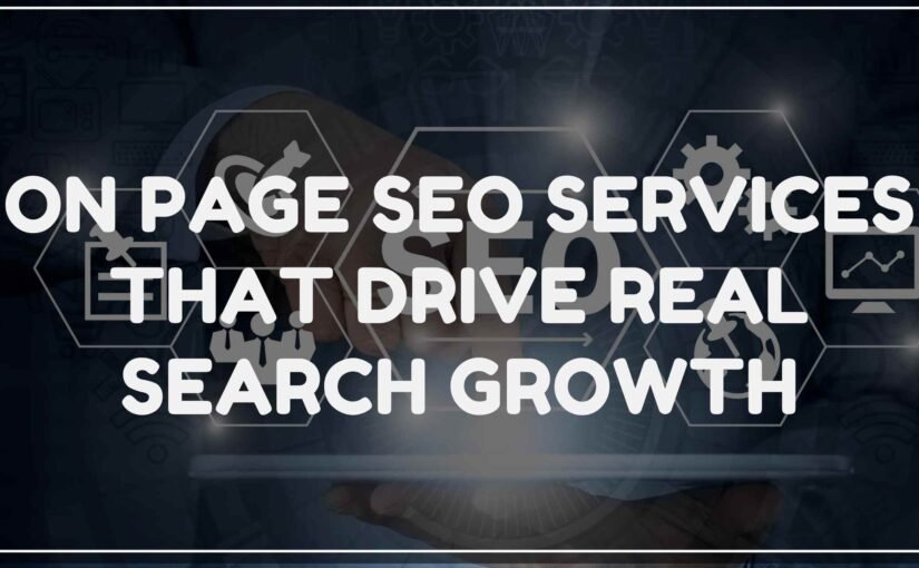 On Page SEO Services That Drive Real Search Growth