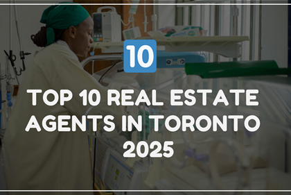Top 10 Real Estate Agents in Toronto 2025